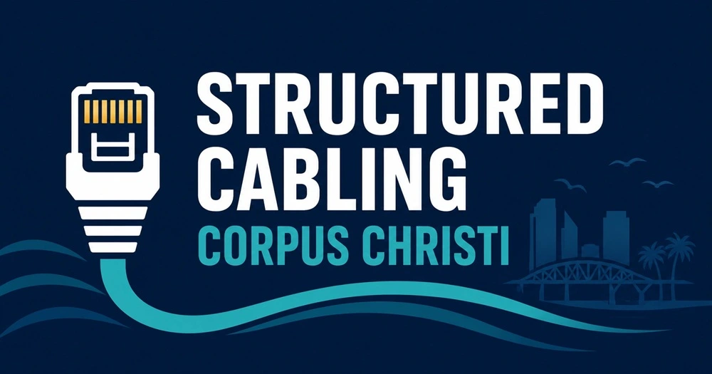 Structured Cabling Corpus Christi